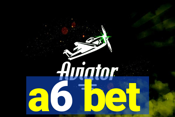 a6 bet